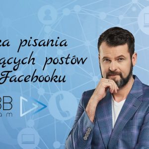 Sztuka pisania angażujących postów na Facebooka