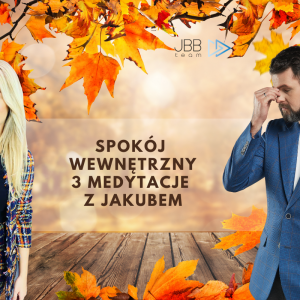 Spokój wewnętrzny - 3 medytacje z Jakubem
